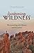 Awakening Wildness: Reconnecting with Nature and Ourselves
