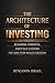 The Architecture of Investi...