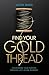 Find Your Gold Thread: Discovering Your Purpose Through Life's Divine Moments