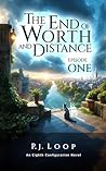 The End of Worth and Distance by P.J. Loop