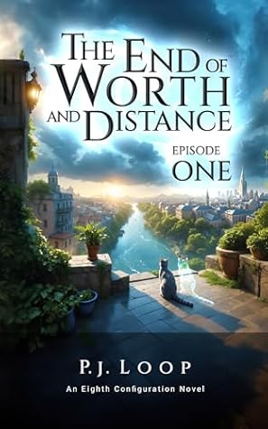 The End of Worth and Distance by P.J. Loop