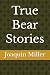 True Bear Stories