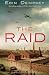 The Raid: Gripping and unputdownable World War 2 fiction (The Monika Ritter Series Book 10)