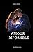 Amour impossible: Au-delà d...