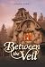 Between the Veil: a Thornwi...