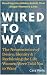Wired to Want: The Neurosci...