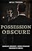 Possession Obscure: un roma...