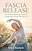 Fascia release: The Somatic...
