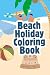 Beach Holiday Coloring Book