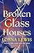 Broken Glass Houses