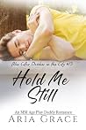 Hold Me Still: An...