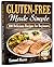 Gluten-Free Made Simple: 10...
