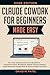 Claude Cowork for Beginners...