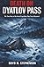 Death on Dyatlov Pass by Boyd M. Stephenson