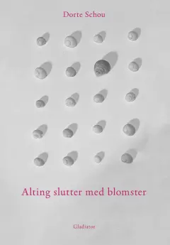 Alting slutter med blomster