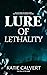 Lure of Lethality