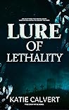 Lure of Lethality