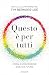 Questo è per tutti: Storia di un'invenzione e del suo futuro (Italian Edition)
