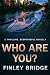 Who Are You?: A Thrilling, ...