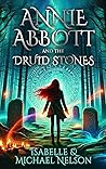 Annie Abbott and the Druid Stones (The Annie Abbott YA Fantasy Adventure Series Book 1)