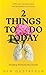 2 Things to Do Today: Healing Without the Hustle