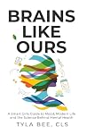 Brains Like Ours:...