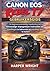 CANON EOS REBEL T7 GEBRUIKERSGIDS by Harper Wright