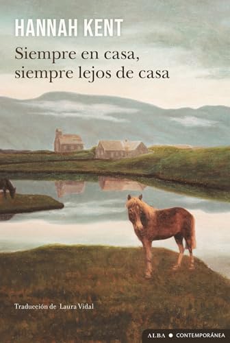 Portada de Siempre en casa, siempre lejos de casa, de Hannah Kent