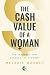 The Cash Value of a Woman: ...