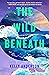 The Wild Beneath