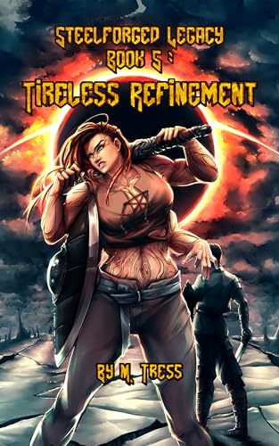 Tireless Refinement (Steelforged Legacy #5)
