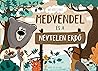 Medvendel ​és a Névtelen Erdő by Ágnes Nagy-Németh