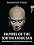 Empires of the Southern Ocean: Early Civilizations of Mainland and Insular Southeast Asia