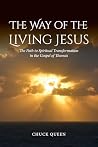 The Way of the Living Jesus: The Path to Spiritual Transformation in the Gospel of Thomas