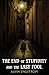 The End of Stupidity and th...
