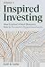 Inspired Investing Volume 1...