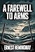 A Farewell To Arms by Ernest Hemingway A Farewell To Arms by Ernest Hemingway