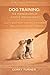 DOG TRAINING - THE FOUNDATI...