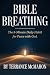 Bible Breathing: The 5-Minu...