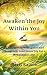 Awaken the Joy Within You by Sarit Ratson