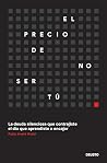 El precio de no s...