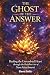 The Ghost of the Answer: He...