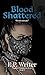 Blood Shattered (Vampire Om...