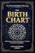 the Birth Chart: Unveil You...