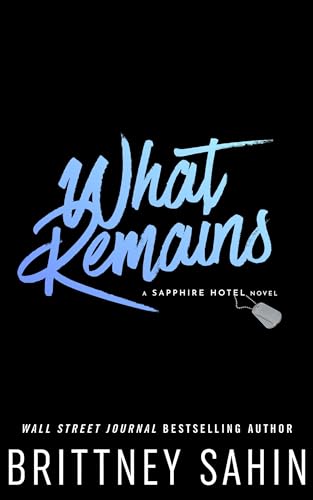 What Remains: A Sapphire Hotel Novel (Kindle Edition)