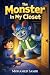 The Monster in My Closet: A...