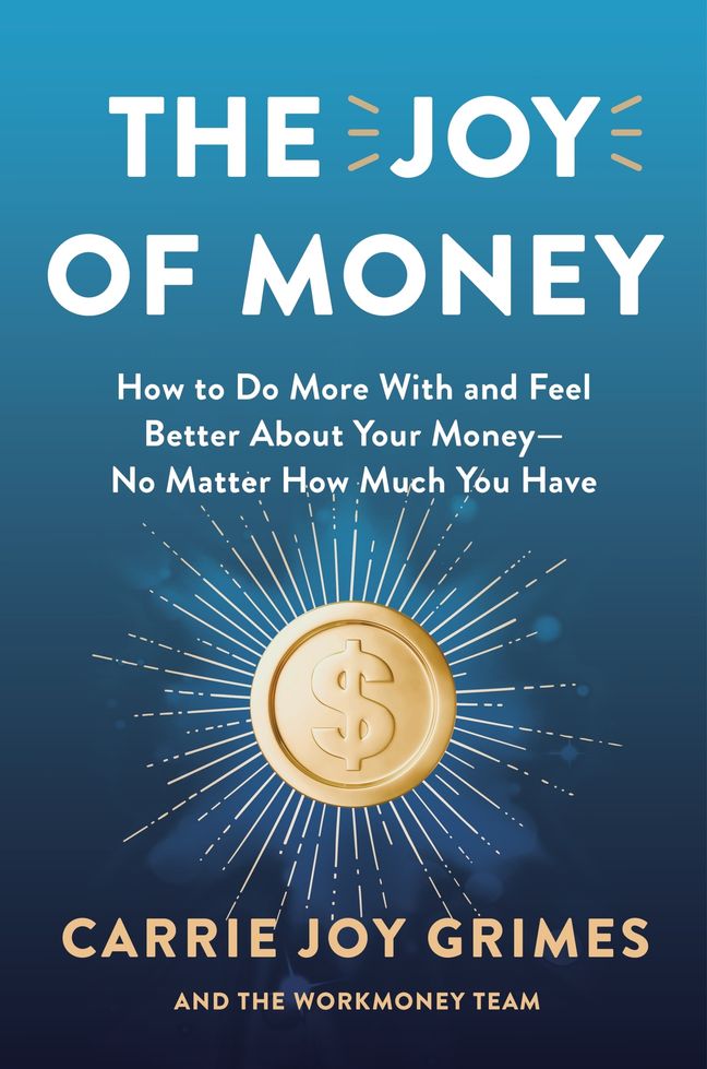 The Joy of Money: How to Do More With and Feel Better About Your Money―No Matter How Much You Have (Hardcover)