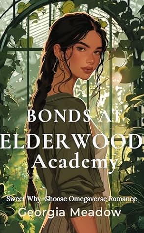 Omega at Elderwood Academy: A Why Choose Omegaverse Romance (Elderwood Hollow Book 1)