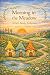 Morning in the Meadow by Christina Lumenara Morning in the Meadow by Christina Lumenara