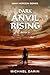 Dark Anvil Rising by Michael Darin